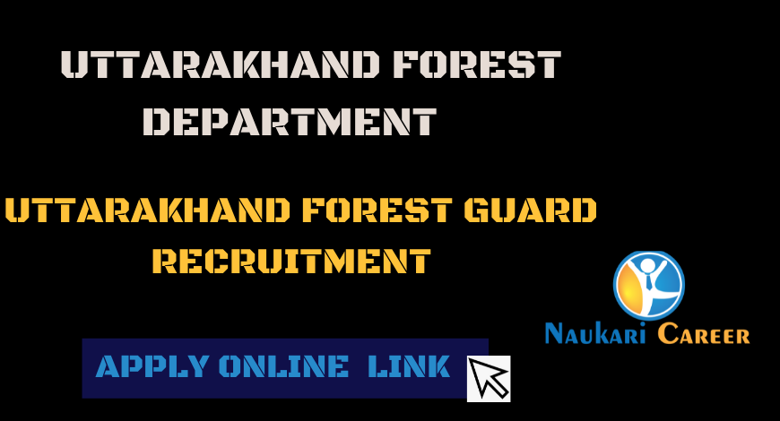 Uttarakhand Forest Guard Recruitment 2021 Notification