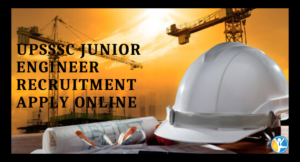 UPSSSC Junior Engineer Recruitment 2021 