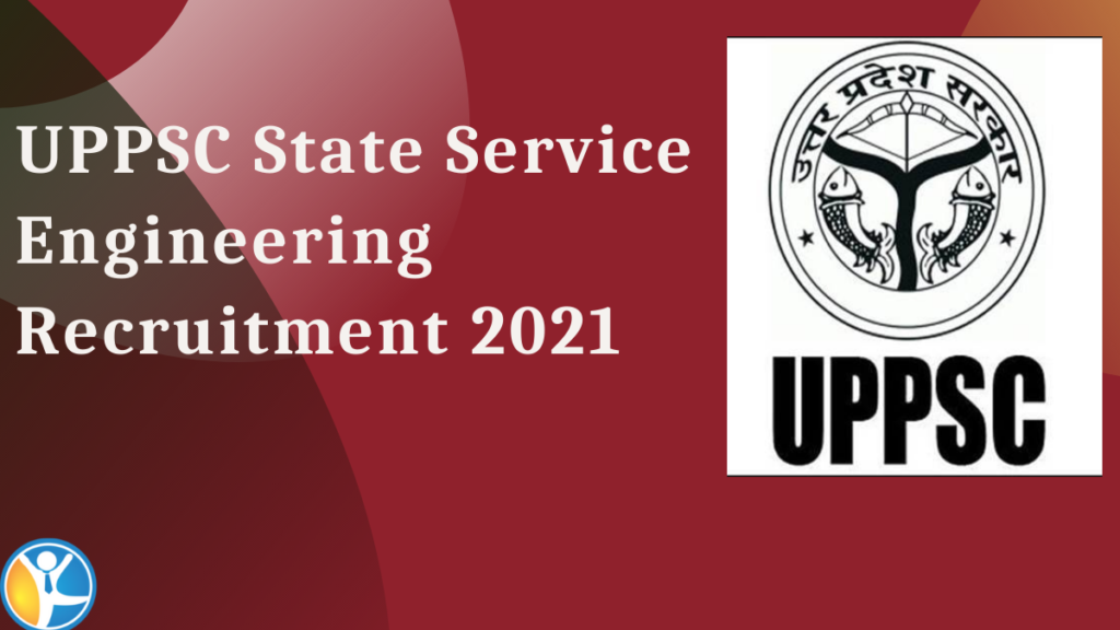 UPPSC State Service Engineering Recruitment 2021 