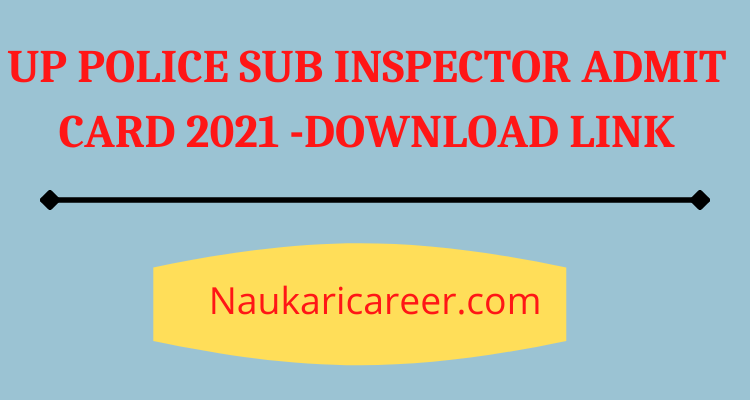 UP Police Sub Inspector Admit Card 2021 