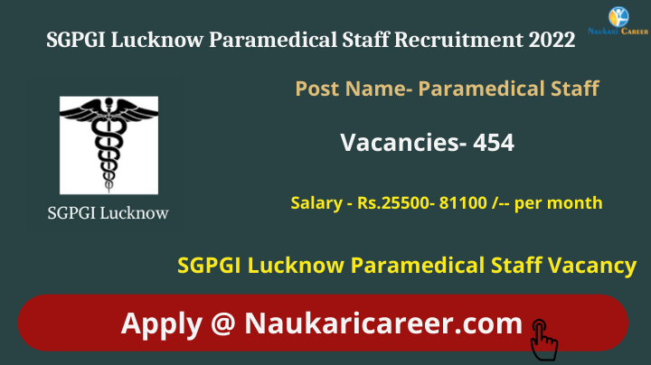 SGPGI Lucknow Paramedical Staff Recruitment 2022