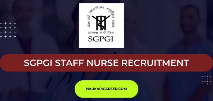 Sgpgi lucknow staff nurse recruitment