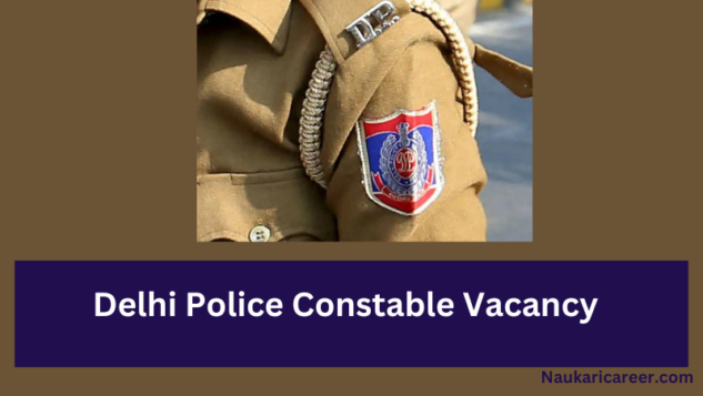 Delhi Police Constable Vacancy