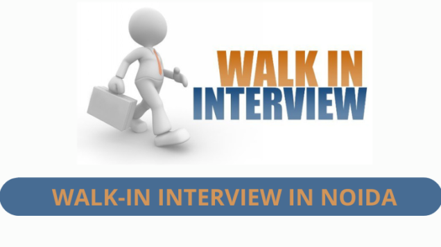 walk-in interview in noida